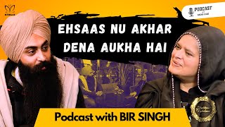 BIR SINGH  Shahkaar Kalakaar  Podcast with Rasna Kaur [upl. by Grosberg247]