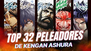 ☢TOP 32 LUCHADORES MÁS PODEROSOS DEL TORNEO KENGAN KENGAN ASHURA [upl. by Nitsirt]