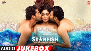 Starfish Audio Jukebox  Khushalii KMilind SEhan BTusharr K  Bhushan K [upl. by Conlon]