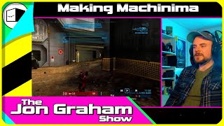 Making Machinima  The Jon Graham Show [upl. by Delmor]