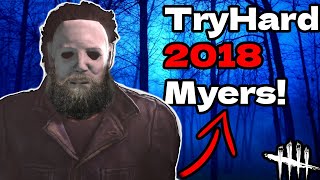 TRYHARD MYERS From 2018  Dead By Daylight [upl. by Comethuauc506]