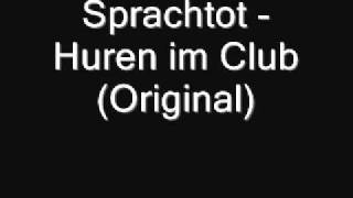 Sprachtot  Huren im Club Original [upl. by Rehposirhc180]