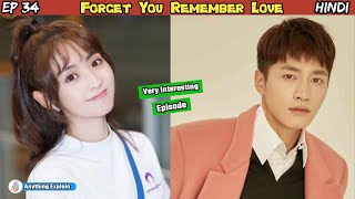 Forget You Remember LoveEpisode 34 Chines Drama Explained In Hindi 🐥 Hindi Dubbed [upl. by Enirehtacyram]