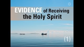 Evidence of Receiving the Holy Spirit 1 [upl. by Eerat]