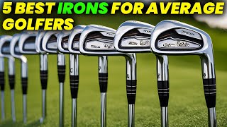 5 Best Irons For Average Golfers 2024 Top Irons for Intermediate Golfers [upl. by Kelton845]