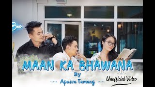 Maan Ka Bhawana  Apurva Tamang  Unofficial Music Video  Starring  Manish  Yangchen  Chewang [upl. by Ramburt]