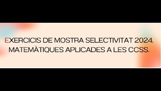 Exercicis de mostra de selectivitat 2024 Probabilitat i estadística Matemàtiques Aplicades CCSS [upl. by Ajat]