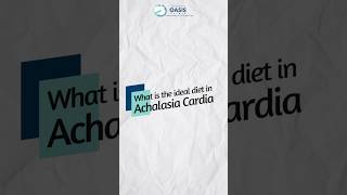 Diet for Achalasia Cardia  Dr Aditya Kulkarni dradityakulkarni oasisclinic achalasiacardia [upl. by Gaiser]