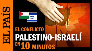 El conflicto entre Palestina e Israel explicado en 10 minutos  EL PAÍS [upl. by Arah]