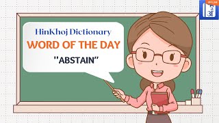 Abstain In Hindi  HinKhoj  Dictionary Word of the Day [upl. by Nnylidnarb669]