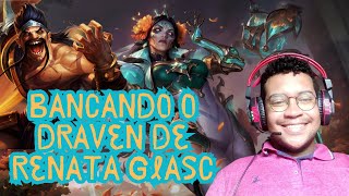 Bancando o Draven de Renata Glasc  League of Legends  Fred Stally [upl. by Aem]