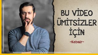 Bu Video Ümitsizler İçin  Kebair  Mehmet Yıldız hayalhanem [upl. by Nortad]