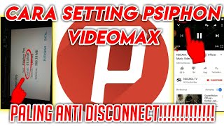 Cara setting Psiphon Pro VIDEOMAX  PALING ANTI DISCONNECT TERBARU [upl. by Aihsakal]