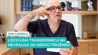 Lidocaína Transdérmica na Neuralgia do Nervo Trigêmeo [upl. by Bogoch]