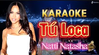 TU LOCA Natti Natasha Desvocalizado karaoke Bachata [upl. by Sharos697]