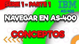 Curso AS400  Navegar en AS400 Conceptos Parte 1 [upl. by Radloff]