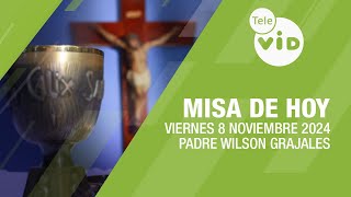 Misa de hoy ⛪ Viernes 8 Noviembre de 2024 Padre Wilson Grajales TeleVID MisaDeHoy Misa [upl. by Burgener187]