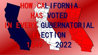 How California has voted in every Governor Gubernatorial Election 1849 2022 [upl. by Keefer61]