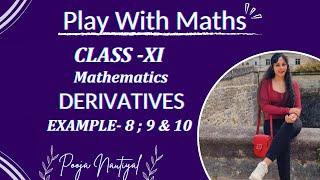 NCERT  DERIVATIVES  Class 11  CBSE  EXAMPLES 8  9 amp 10  CHAPTER 12  Play With Maths [upl. by Shaylyn]