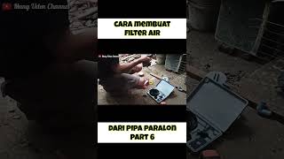 CARA MEMBUAT FILTER AIR  PART 6 tutorial diy caramembuatfilterair fyp viral trending reels [upl. by Dleifrag]