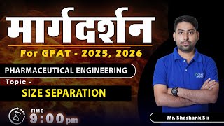 MARGDARSHAN FOR GPAT 202526 P ENGINEERINGII  SIZE SEPARATION  9 PM Live gpat2025margdarshan [upl. by Lodovico]