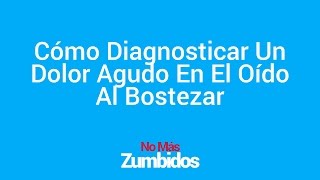 Cómo Diagnosticar Un Dolor Agudo En El Oído Al Bostezar  dolor en el oido cuando bostezo [upl. by Airdnahc]