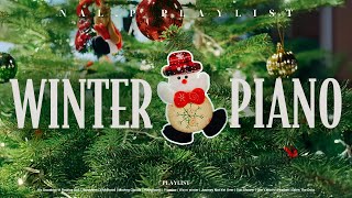 Playlist  다가오는 겨울을 기다려 ⛄️🎄  포근하고 따뜻한 피아노 플레이리스트🤍  Piano Cover  공부 집중 일 카페음악 [upl. by Thessa]