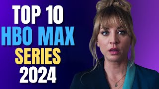 Top 10 Series To Watch On HBO Max Now 2024  Best HBO Max Series  HBO Max Shows 2024 [upl. by Nobie991]