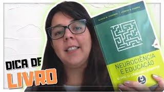 Dica de Livro Neurociência e educação Como o cérebro aprende  Homeschooling Brasil [upl. by Ransom]