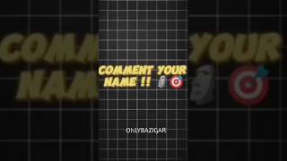 COMMENT YOUR NAME 🗿🎯 SUBSCRIBE MY CHANNEL 😣😣 [upl. by Dee Dee]