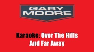 Karaoke Gary Moore  Over The Hills And Far Away [upl. by Auqinahc]