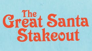 The Great Santa Stakeout by Betsy Bird with illustrations by Dan Santat  Official Trailer [upl. by Lissak]