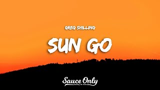 Greg Shilling  Sun Go Lyrics [upl. by Carolynne300]