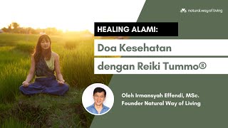 Doa Kesehatan dan Penyaluran Reiki Tummo untuk Healing Alami  Irmansyah Effendi [upl. by Ateerys98]