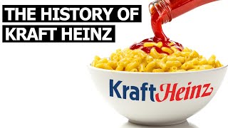 The History of Kraft Heinz [upl. by Egroeg684]