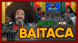 BAITACA  MATECAST 128 [upl. by Gerard]