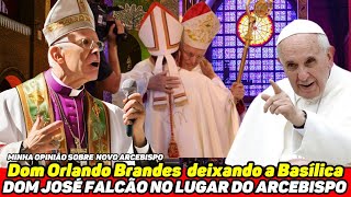 🚨 URGENTEDOM ORLANDO DEIXANDO A BASÍLICADOM JOSÉ FALCÃO A FRENTE DA BASÍLICA  MINHA OPINIÃO [upl. by Roose]