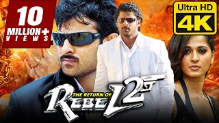 The Return of Rebel 2 4K Hindi Dubbed Full Movie  Prabhas Anushka Shetty [upl. by Oker]