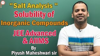 Salt analysis amp solubility of Inorganic compounds  By Piyush maheshwari sir [upl. by Elohcin307]