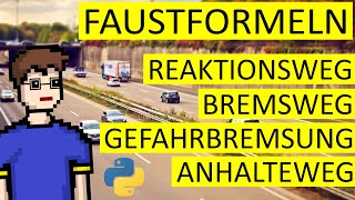 Faustformeln für die Fahrschule Reaktionsweg Bremsweg Gefahrenbremsung und Anhalteweg  Python [upl. by Earle1]