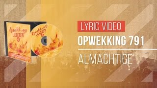 Opwekking 791  Almachtige  CD40 lyric video [upl. by Edrei]