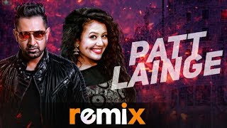 Patt Lainge Remix  Gippy Grewal  Neha Kakkar  Latest Punjabi Songs 2019 [upl. by Phippen]