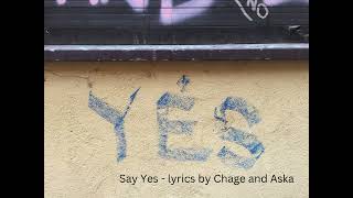 Say Yes  by Chage amp Aska in Japanese and English [upl. by Zetrom]