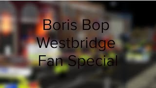 Boris Bop Westbridge Fan Special [upl. by Gula]