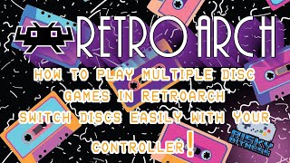 How to play Multi Disc Games in Retroarch [upl. by Papst573]