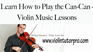 Learn How to Play the CanCan  Violin Music Lessons [upl. by Nomed]