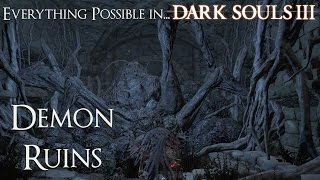 Dark Souls 3 Walkthrough  Everything possible in Demon Ruins [upl. by Darda]