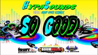 quotSoca Musicquot Hypasounds  So Good quot2014 Barbados Crop Overquot Produced By Shaft [upl. by Daub]