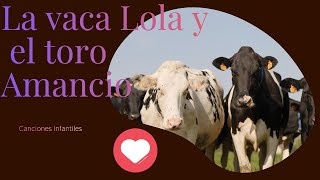 La vaca Lola y el toro Amancio  Canciones Infantiles para niños  Videos Infantiles para niños [upl. by Polk]