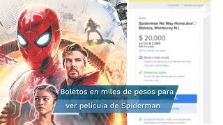 Hasta en 20 mil pesos los boletos para ver quotSpiderMan No Way Homequot en reventa [upl. by Kristien949]